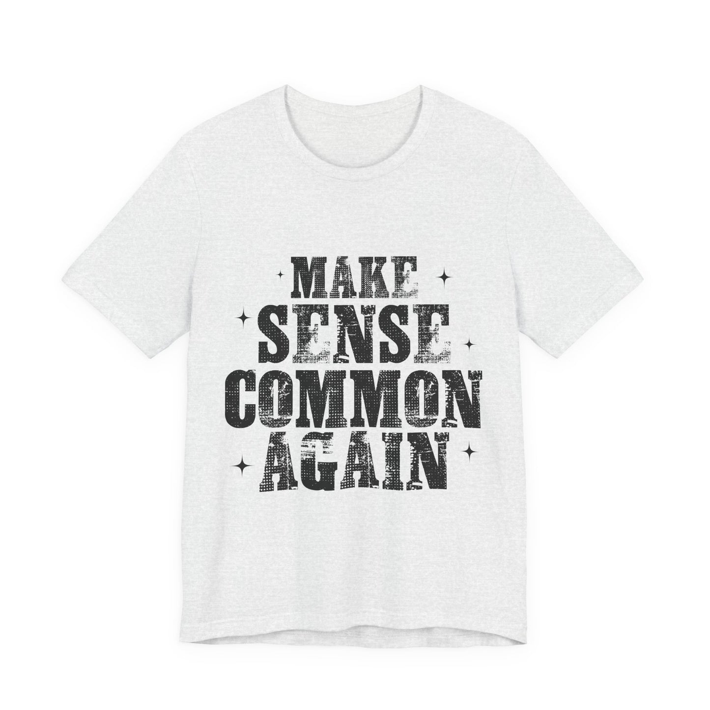 Make Sense, Common Again T-Shirt — Vintage Distressed Political Statement Tee