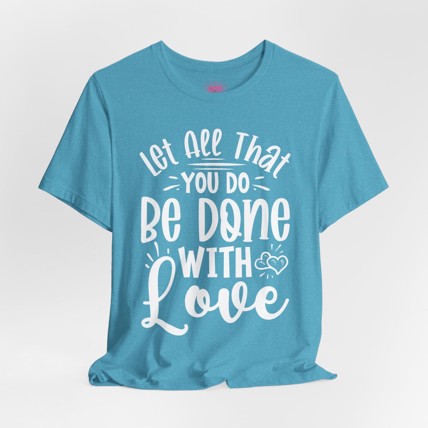 Do Everything With Love | Inspired by Mom Tee