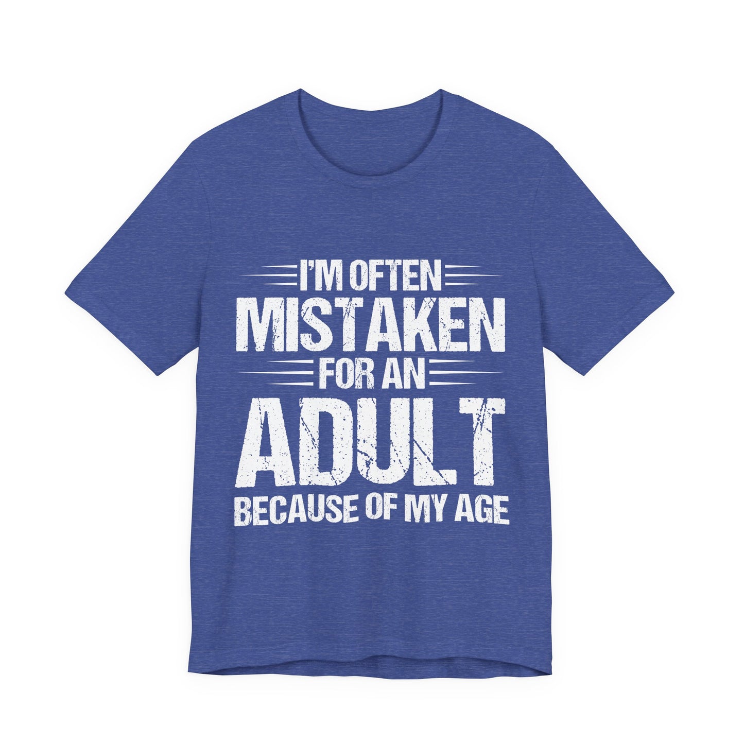 Adult Humor T‑Shirt - "I'm Often Mistaken for an Adult Because of My Age" Graphic Tee