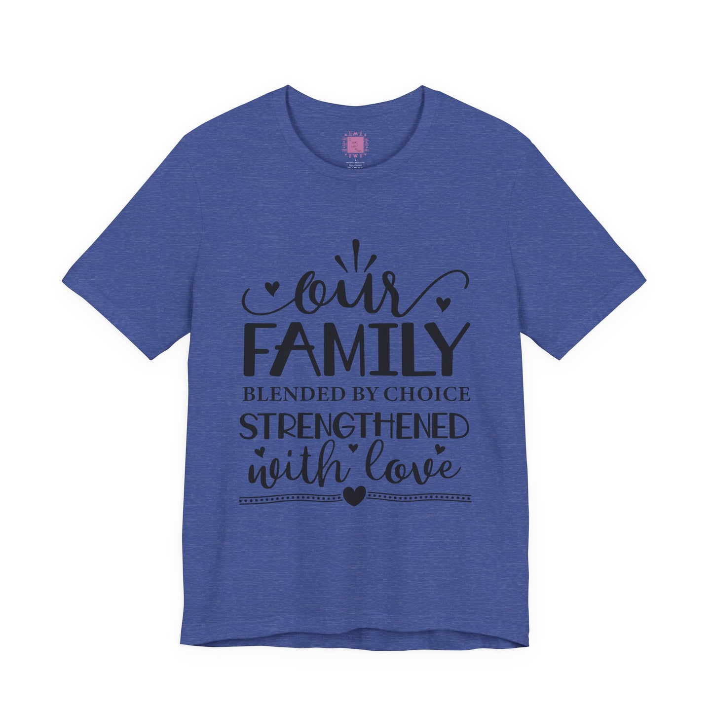 Our Family | Blended by Choice, Strengthened with Love | Adoption & Blended Family Shirt
