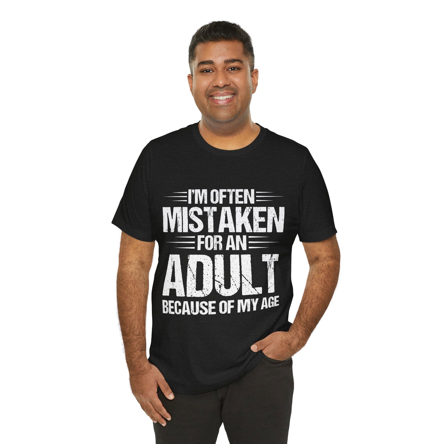 Adult Humor T‑Shirt - "I'm Often Mistaken for an Adult Because of My Age" Graphic Tee