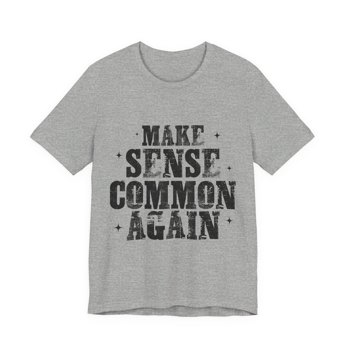 Make Sense, Common Again T-Shirt — Vintage Distressed Political Statement Tee