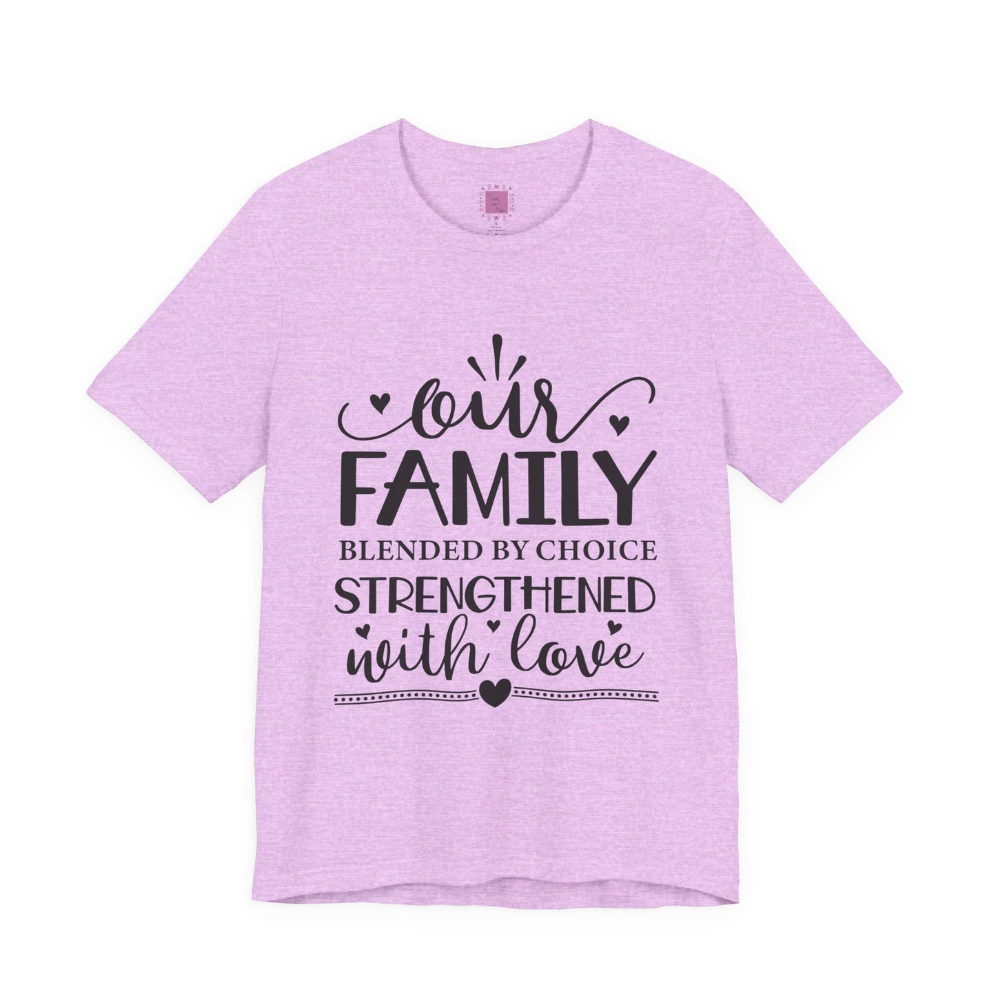 Our Family | Blended by Choice, Strengthened with Love | Adoption & Blended Family Shirt