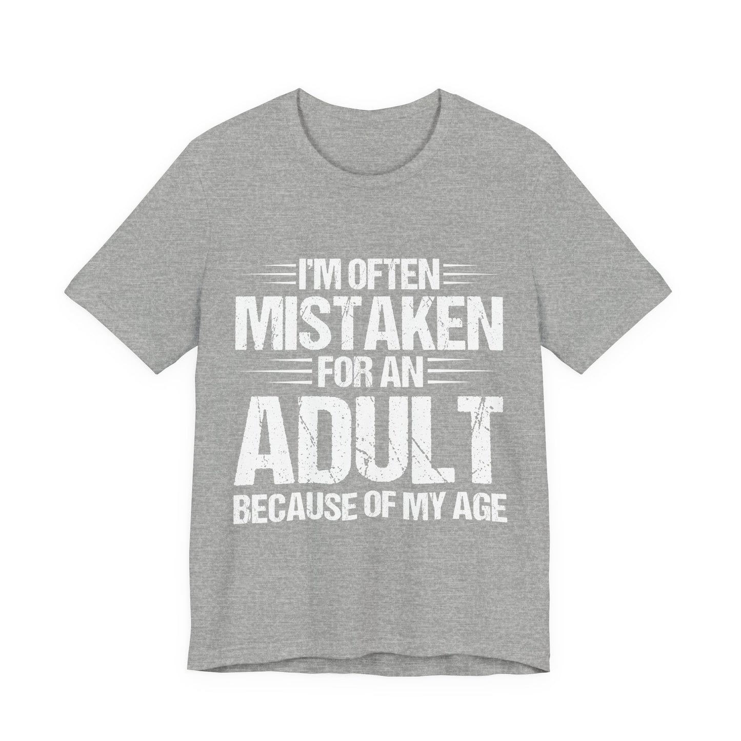 Adult Humor T‑Shirt - "I'm Often Mistaken for an Adult Because of My Age" Graphic Tee