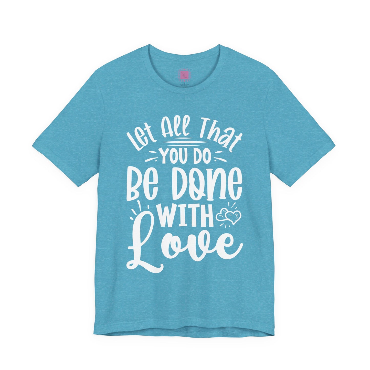Do Everything With Love | Inspired by Mom Tee