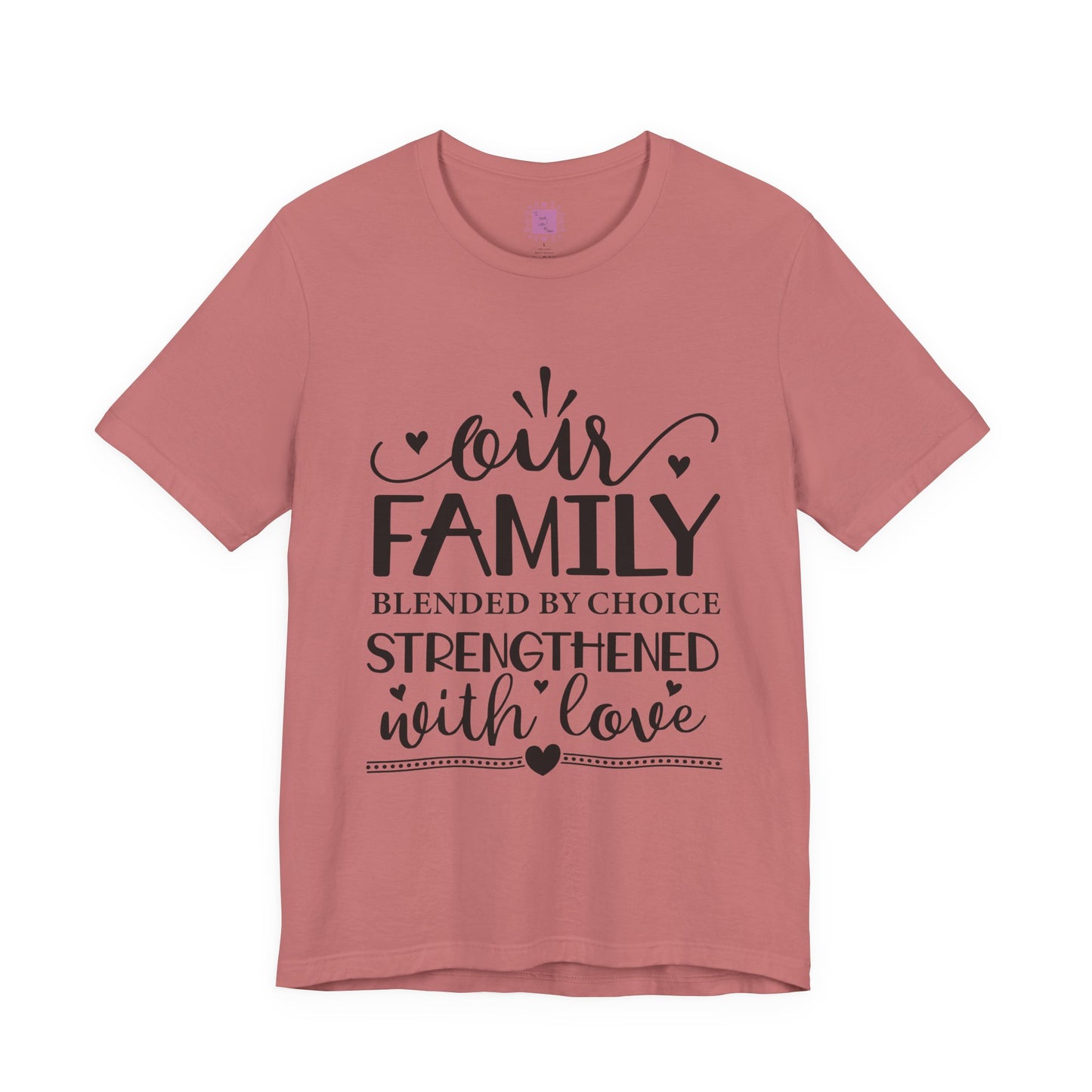 Our Family | Blended by Choice, Strengthened with Love | Adoption & Blended Family Shirt