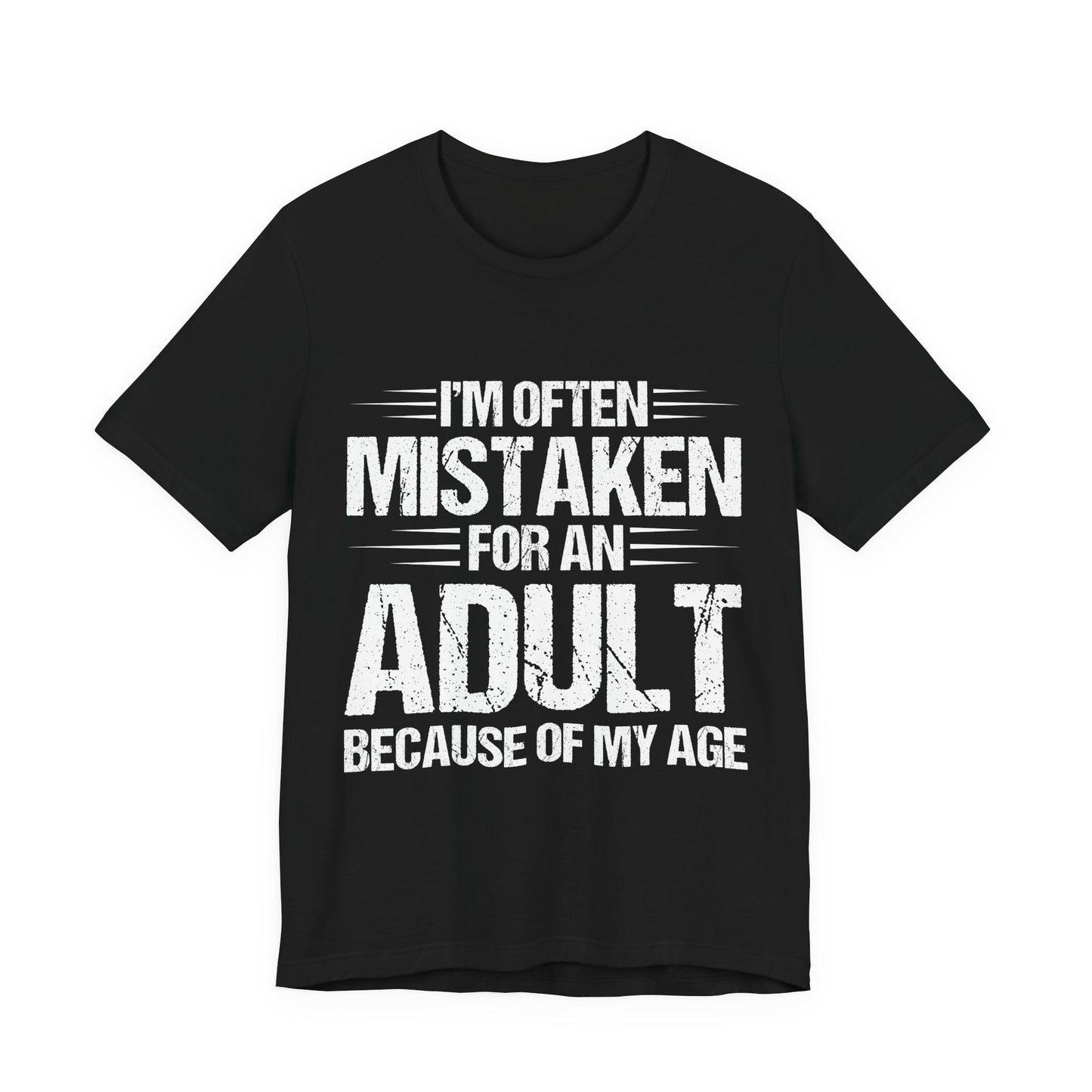 Adult Humor T‑Shirt - "I'm Often Mistaken for an Adult Because of My Age" Graphic Tee