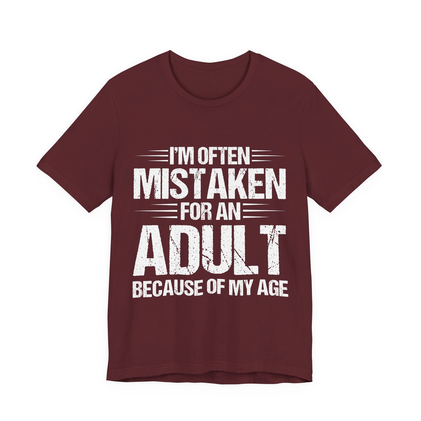 Adult Humor T‑Shirt - "I'm Often Mistaken for an Adult Because of My Age" Graphic Tee
