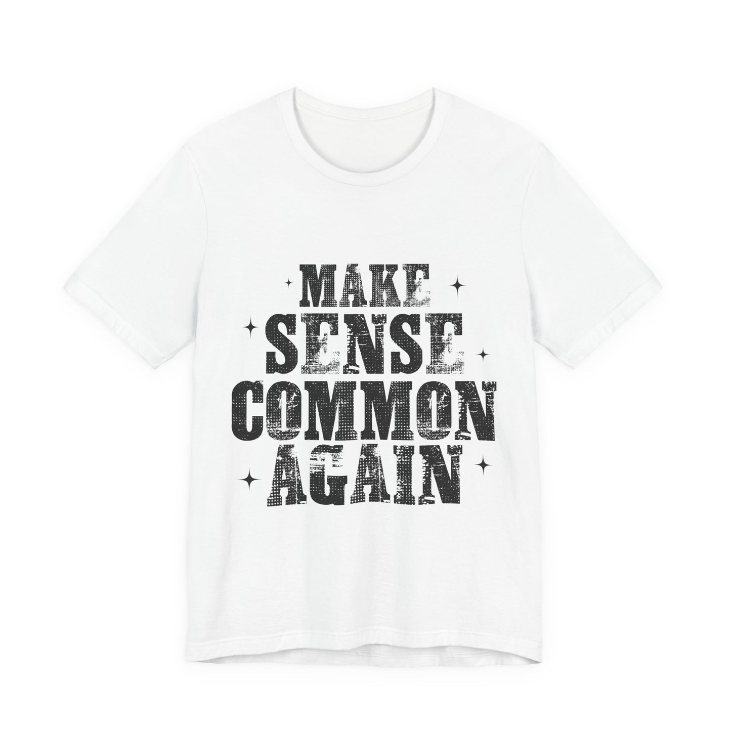 Make Sense, Common Again T-Shirt — Vintage Distressed Political Statement Tee
