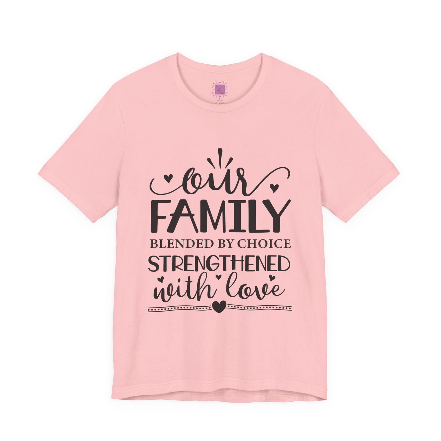Our Family | Blended by Choice, Strengthened with Love | Adoption & Blended Family Shirt