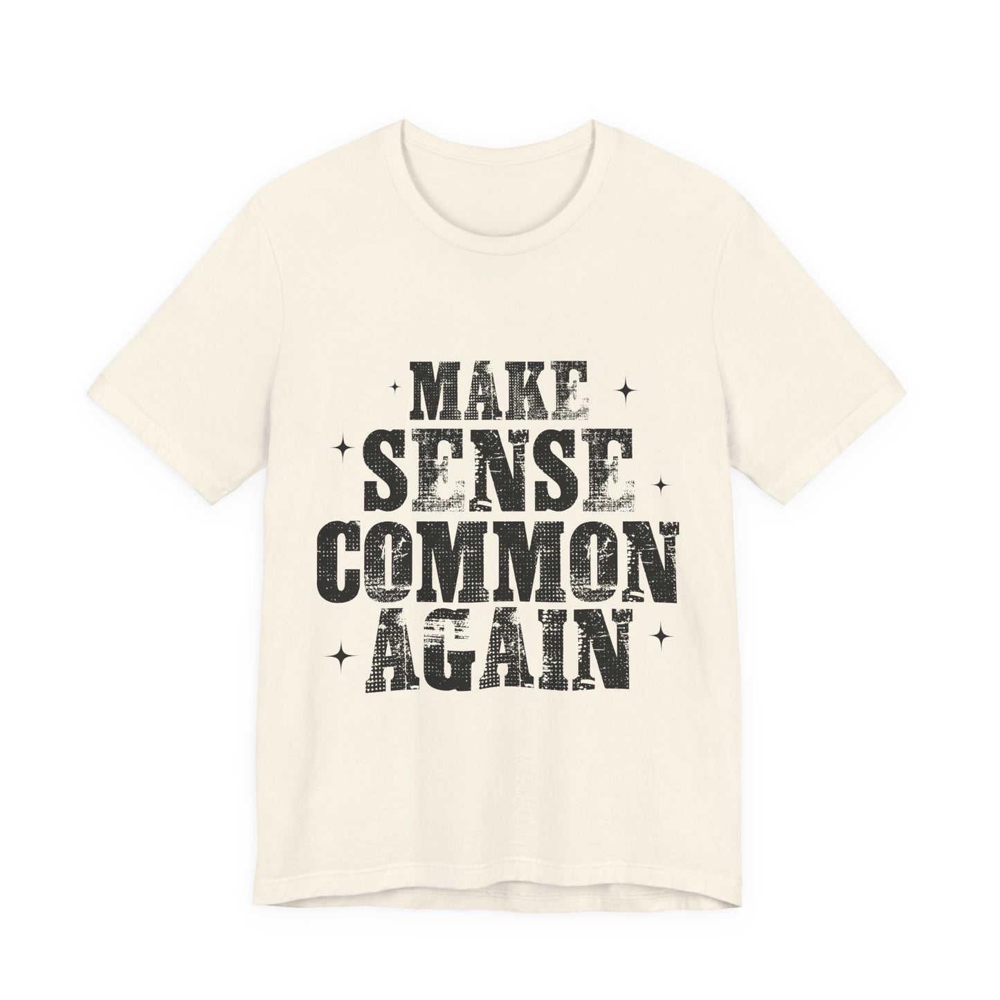 Make Sense, Common Again T-Shirt — Vintage Distressed Political Statement Tee
