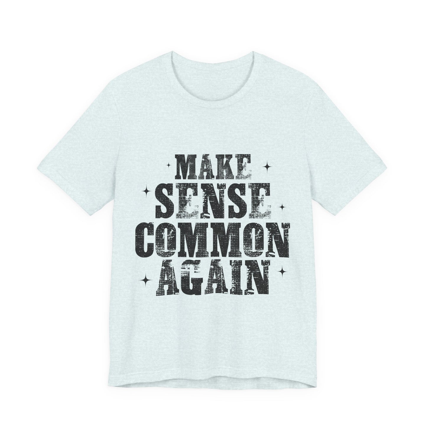 Make Sense, Common Again T-Shirt — Vintage Distressed Political Statement Tee