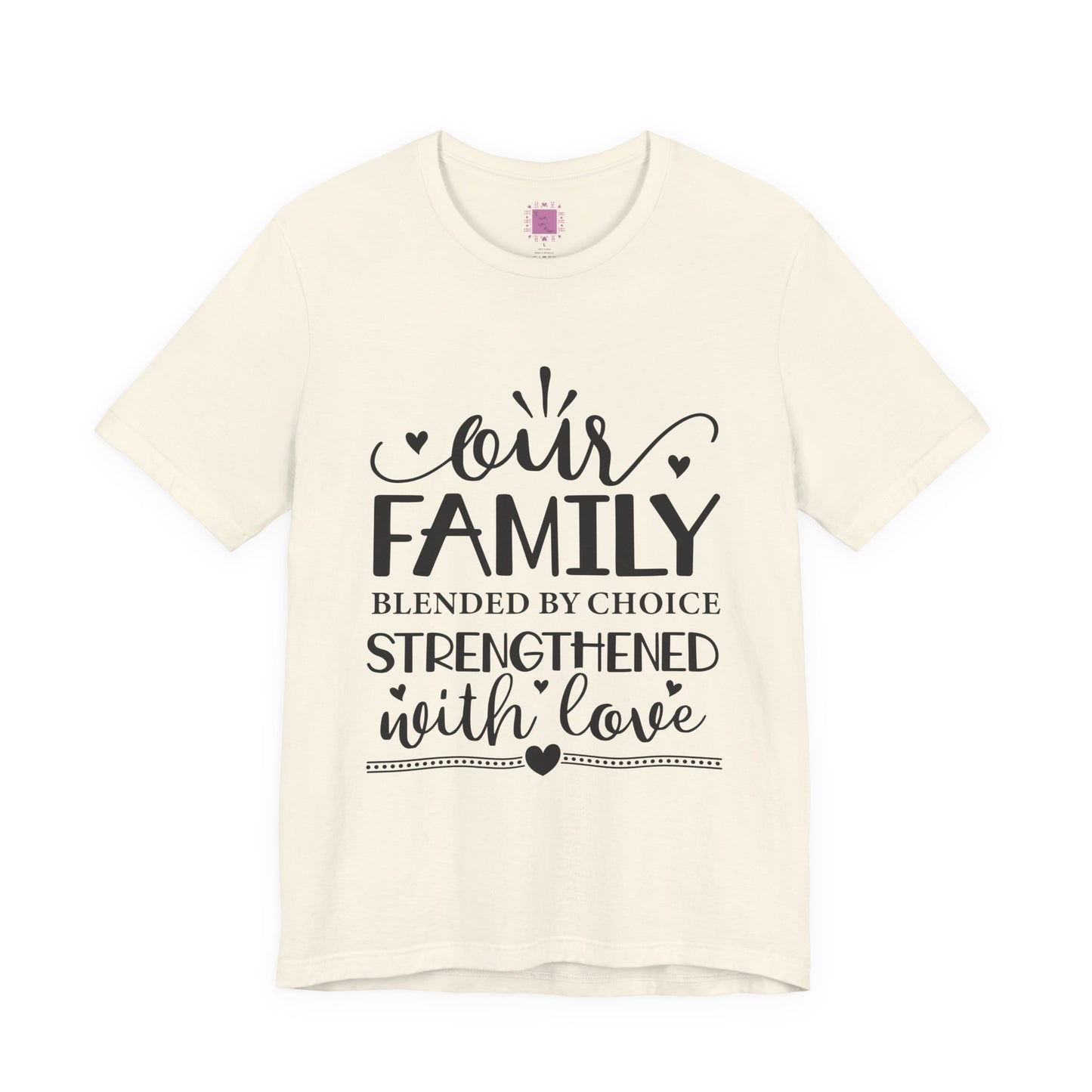 Our Family | Blended by Choice, Strengthened with Love | Adoption & Blended Family Shirt