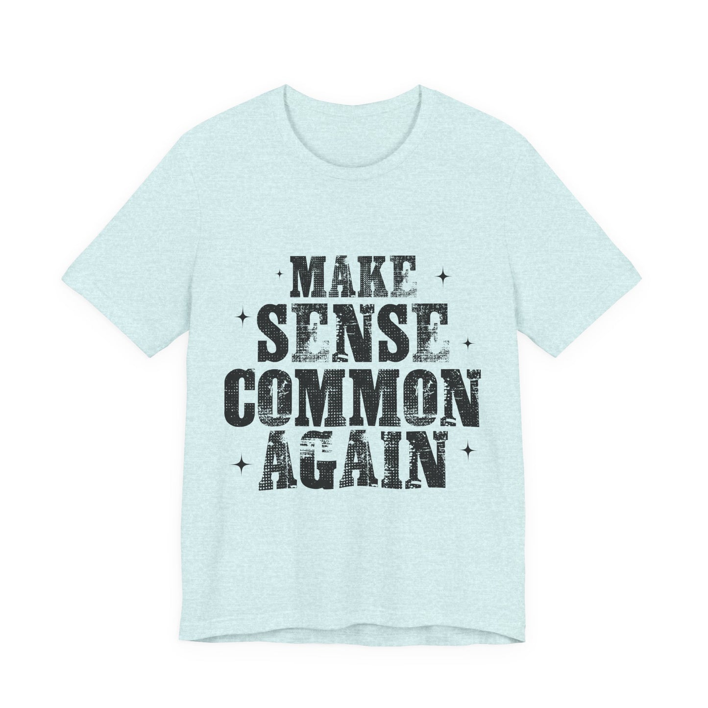 Make Sense, Common Again T-Shirt — Vintage Distressed Political Statement Tee