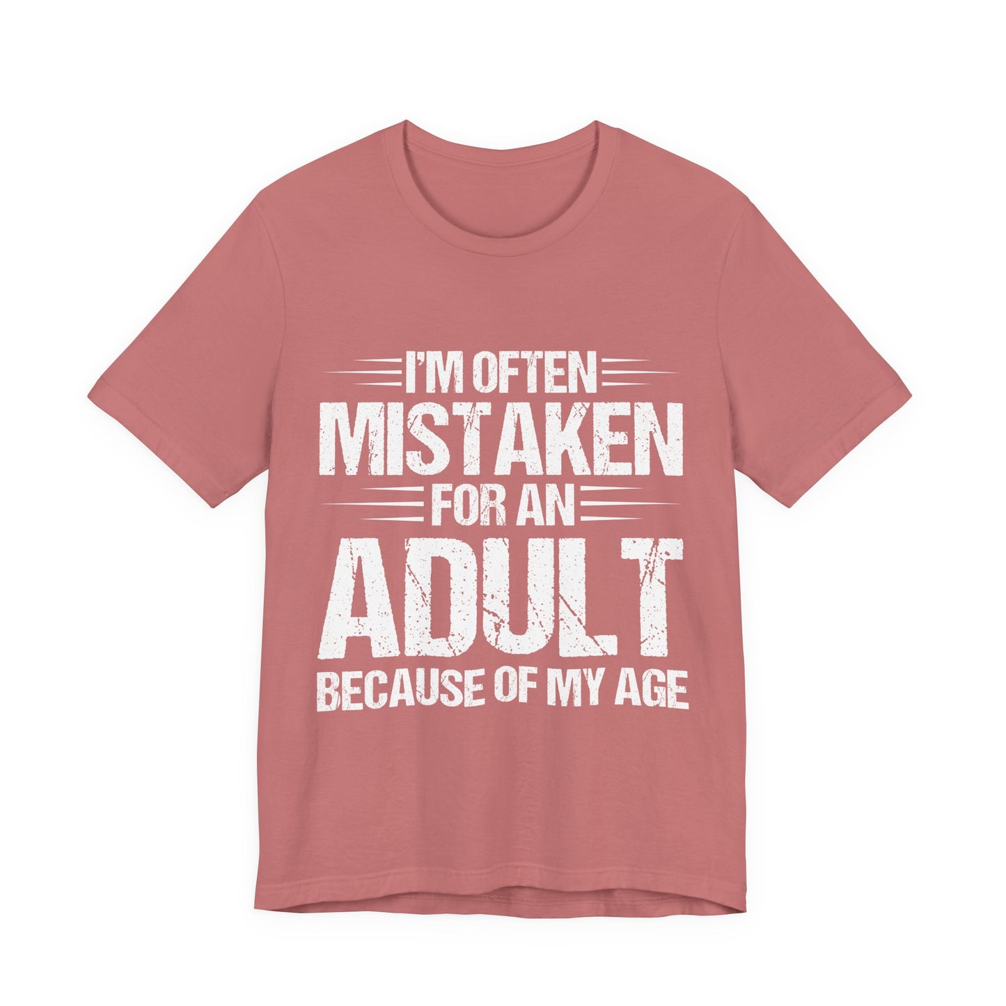 Adult Humor T‑Shirt - "I'm Often Mistaken for an Adult Because of My Age" Graphic Tee