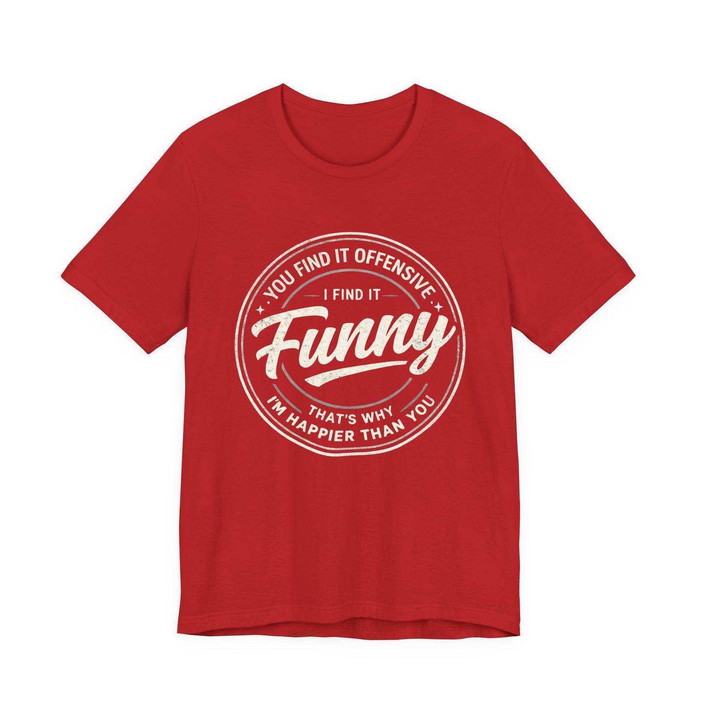 Funny Vintage Badge T-Shirt — "You Find It Offensive, I Find It Funny" Graphic Tee