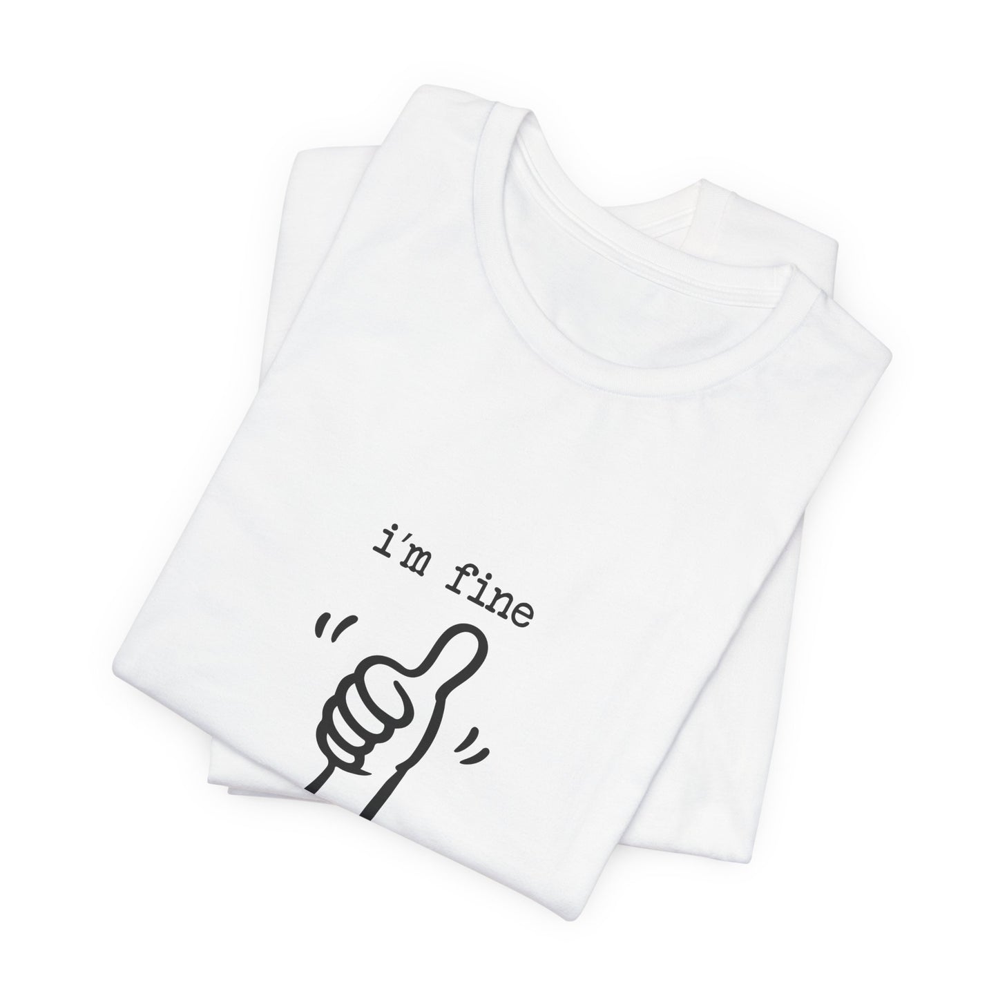 I’m Fine Tee — Funny Thumb-Up Graphic T-Shirt