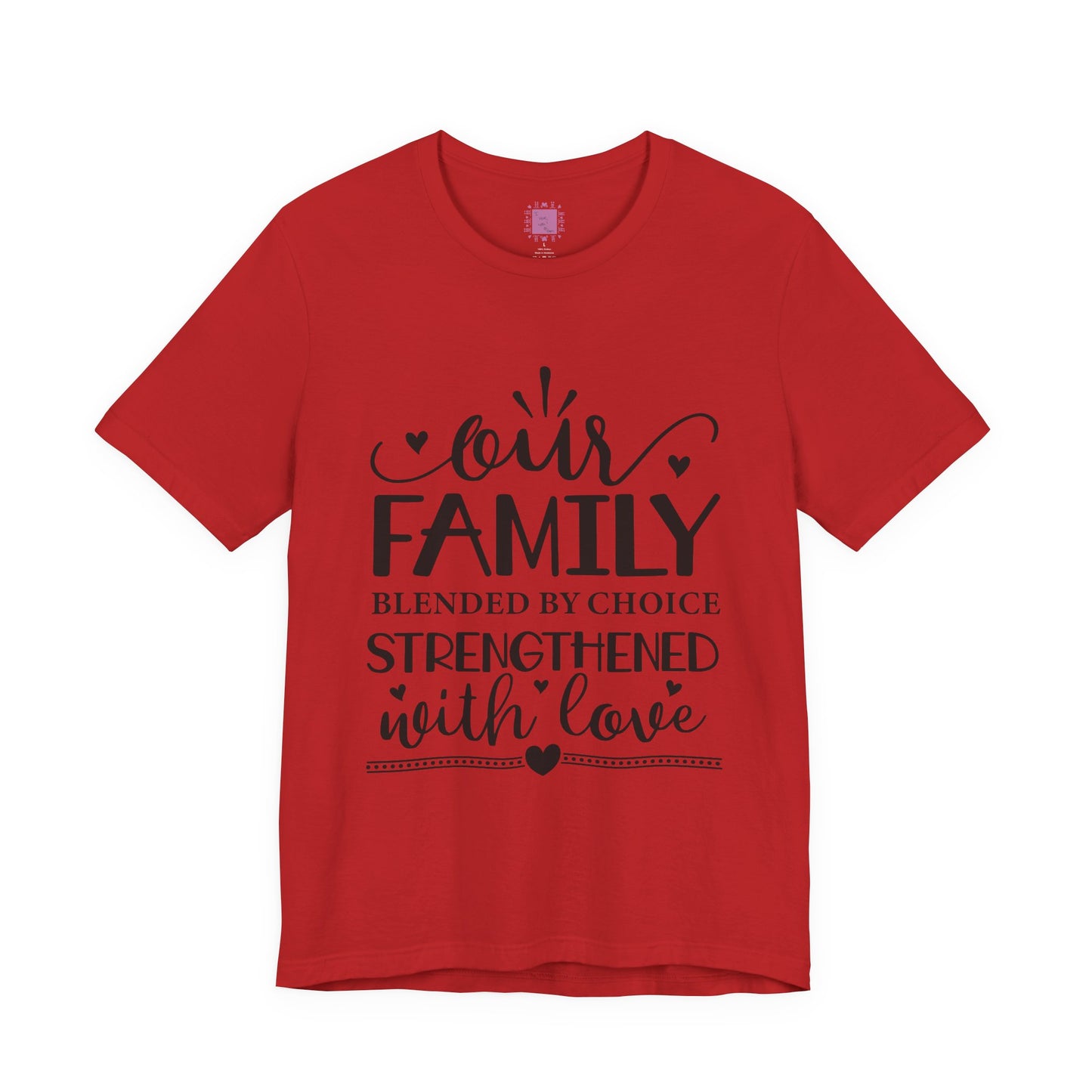 Our Family | Blended by Choice, Strengthened with Love | Adoption & Blended Family Shirt