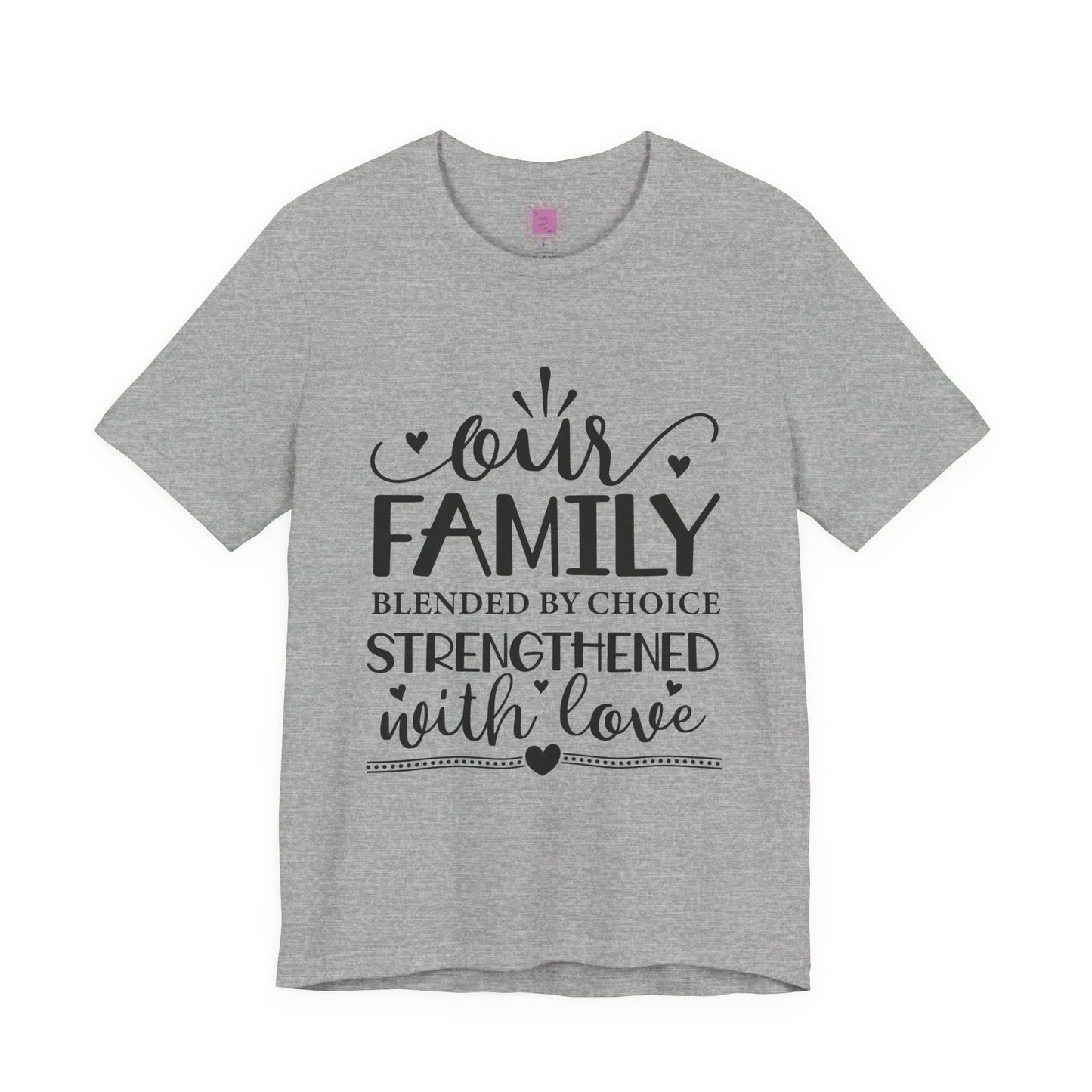 Our Family | Blended by Choice, Strengthened with Love | Adoption & Blended Family Shirt